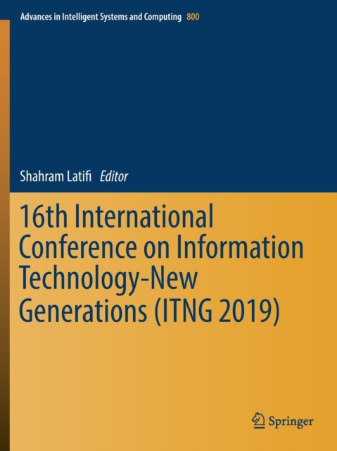 16th International Conference on Information Technology-New Generations (ITNG 2019), Paperback / softback Book