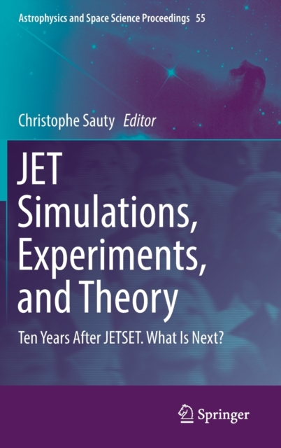 JET Simulations, Experiments, and Theory : Ten Years After JETSET. What Is Next?, Hardback Book