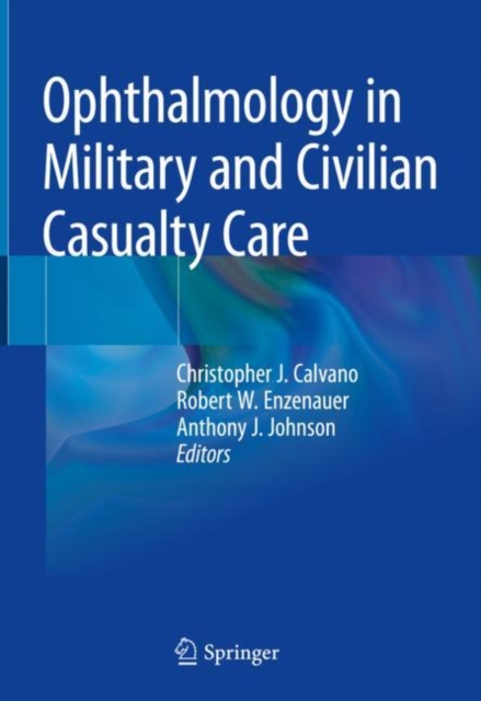 Ophthalmology in Military and Civilian Casualty Care, Hardback Book