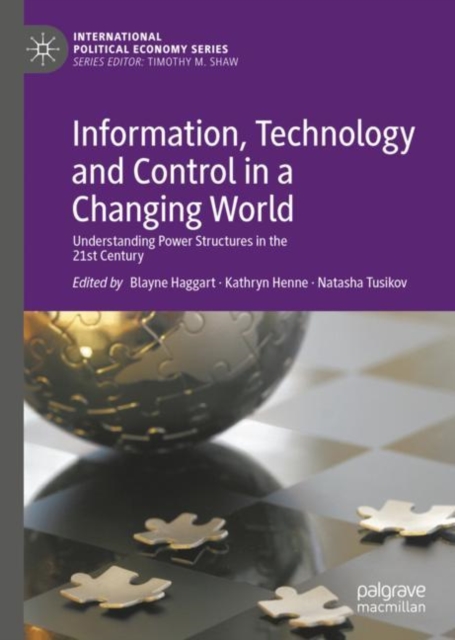 Information, Technology and Control in a Changing World : Understanding Power Structures in the 21st Century, Hardback Book