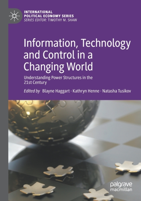 Information, Technology and Control in a Changing World : Understanding Power Structures in the 21st Century, Paperback / softback Book