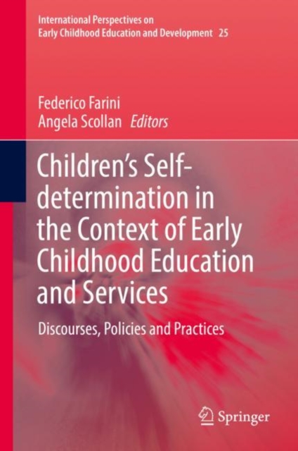 Children’s Self-determination in the Context of Early Childhood Education and Services : Discourses, Policies and Practices, Hardback Book
