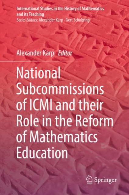 National Subcommissions of ICMI and their Role in the Reform of Mathematics Education, Hardback Book