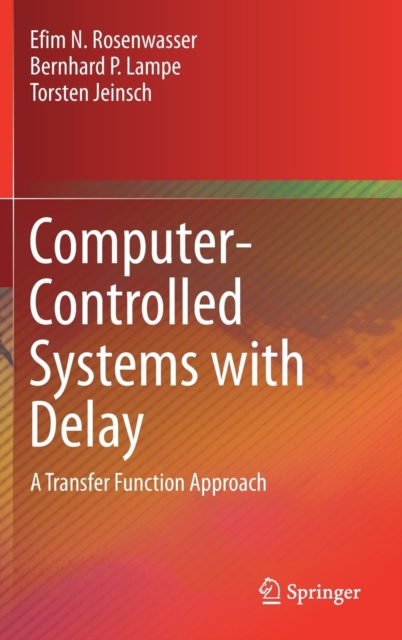 Computer-Controlled Systems with Delay : A Transfer Function Approach, Hardback Book