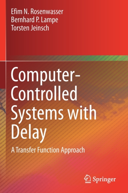 Computer-Controlled Systems with Delay : A Transfer Function Approach, Paperback / softback Book
