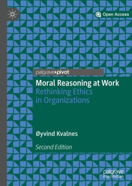 Moral Reasoning at Work : Rethinking Ethics in Organizations, Hardback Book