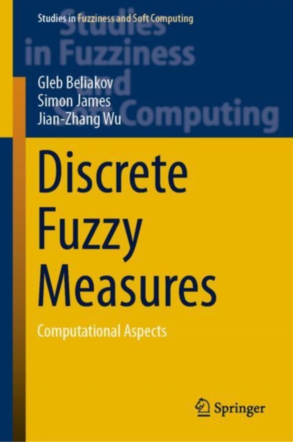 Discrete Fuzzy Measures : Computational Aspects, Hardback Book
