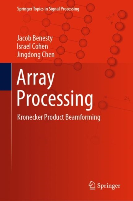 Array Processing : Kronecker Product Beamforming, Hardback Book