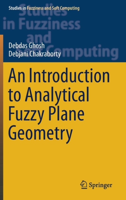 An Introduction to Analytical Fuzzy Plane Geometry, Hardback Book