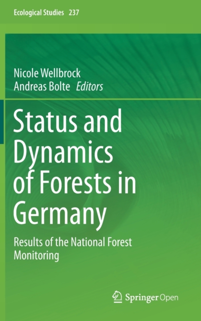 Status and Dynamics of Forests in Germany : Results of the National Forest Monitoring, Hardback Book