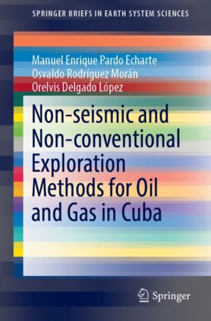 Non-seismic and Non-conventional Exploration Methods for Oil and Gas in Cuba, Paperback / softback Book