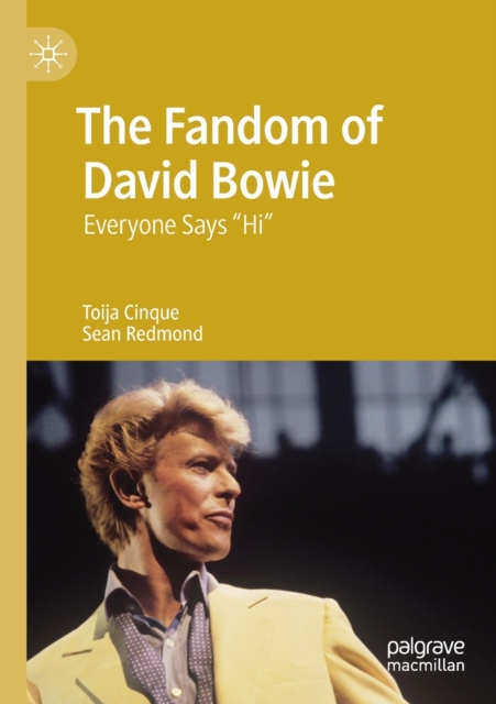 The Fandom of David Bowie : Everyone Says "Hi", Paperback / softback Book
