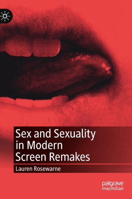 Sex and Sexuality in Modern Screen Remakes, Hardback Book