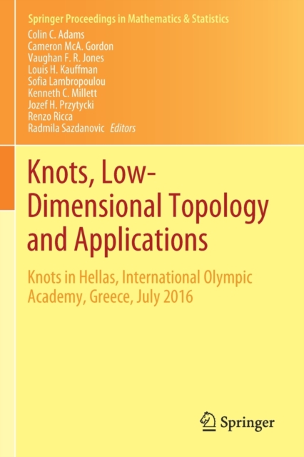 Knots, Low-Dimensional Topology and Applications : Knots in Hellas, International Olympic Academy, Greece, July 2016, Paperback / softback Book