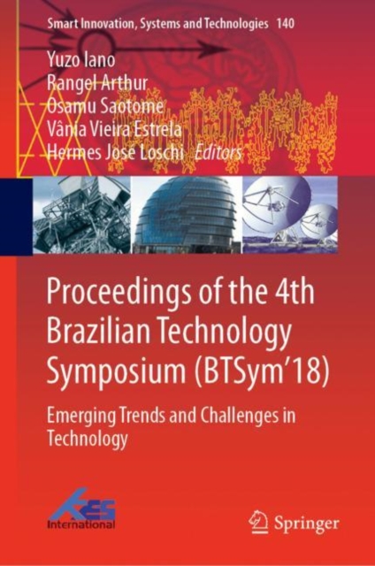 Proceedings of the 4th Brazilian Technology Symposium (BTSym'18) : Emerging Trends and Challenges in Technology, Hardback Book