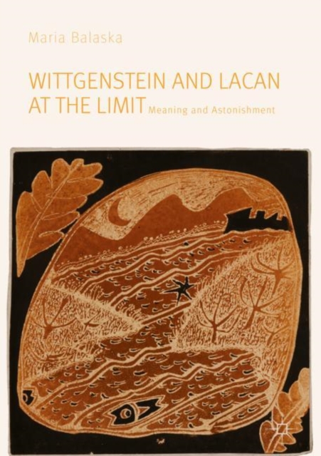 Wittgenstein and Lacan at the Limit : Meaning and Astonishment, Hardback Book