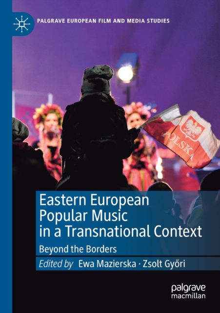 Eastern European Popular Music in a Transnational Context : Beyond the Borders, Paperback / softback Book