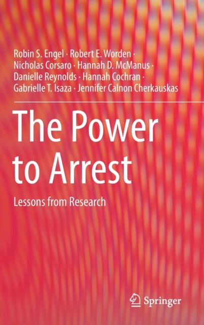 The Power to Arrest : Lessons from Research, Hardback Book