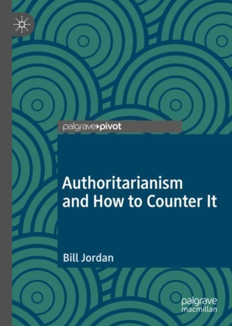 Authoritarianism and How to Counter It, Hardback Book