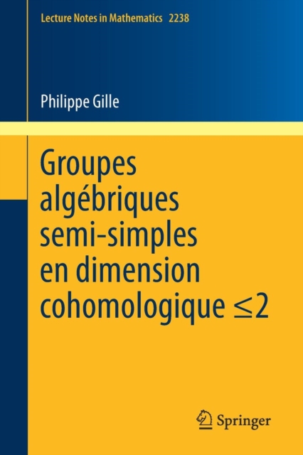 Groupes algebriques semi-simples en dimension cohomologique =2 : Semisimple algebraic groups in cohomological dimension  =2, Paperback / softback Book