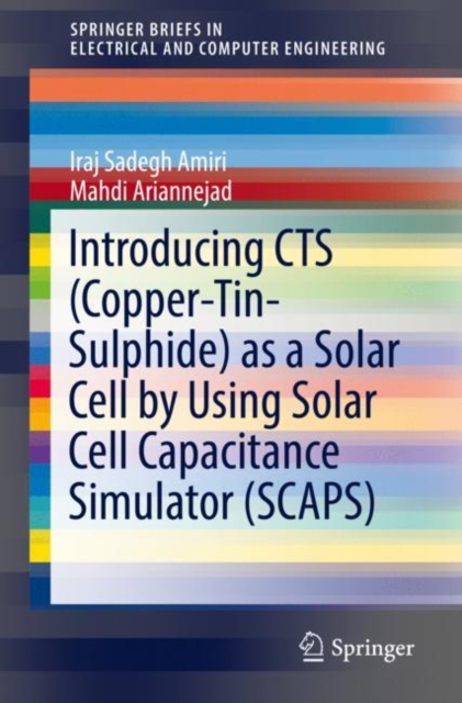 Introducing CTS (Copper-Tin-Sulphide) as a Solar Cell by Using Solar Cell Capacitance Simulator (SCAPS), Paperback / softback Book