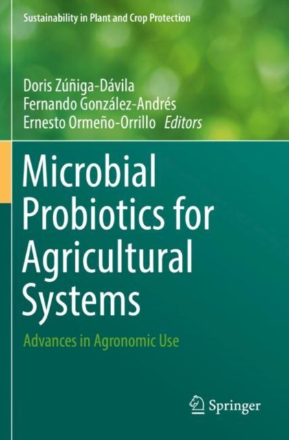 Microbial Probiotics for Agricultural Systems : Advances in Agronomic Use, Paperback / softback Book