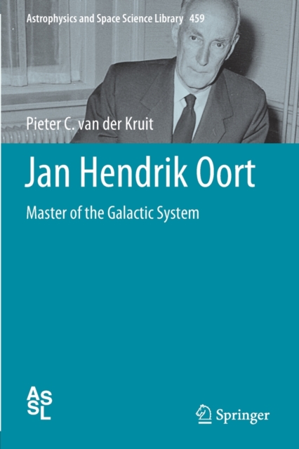 Jan Hendrik Oort : Master of the Galactic System, Paperback / softback Book