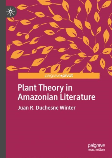 Plant Theory in Amazonian Literature, Hardback Book