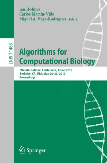Algorithms for Computational Biology : 6th International Conference, AlCoB 2019, Berkeley, CA, USA, May 28–30, 2019, Proceedings, Paperback / softback Book