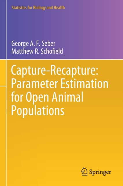 Capture-Recapture: Parameter Estimation for Open Animal Populations, Paperback / softback Book