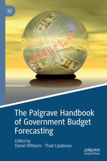 The Palgrave Handbook of Government Budget Forecasting, Hardback Book
