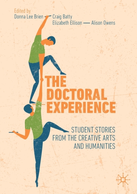 The Doctoral Experience : Student Stories from the Creative Arts and Humanities, Paperback / softback Book