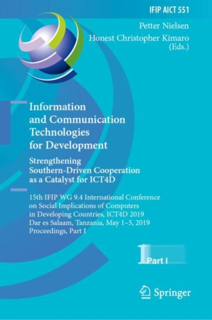 Information and Communication Technologies for Development. Strengthening Southern-Driven Cooperation as a Catalyst for ICT4D : 15th IFIP WG 9.4 International Conference on Social Implications of Comp, Hardback Book