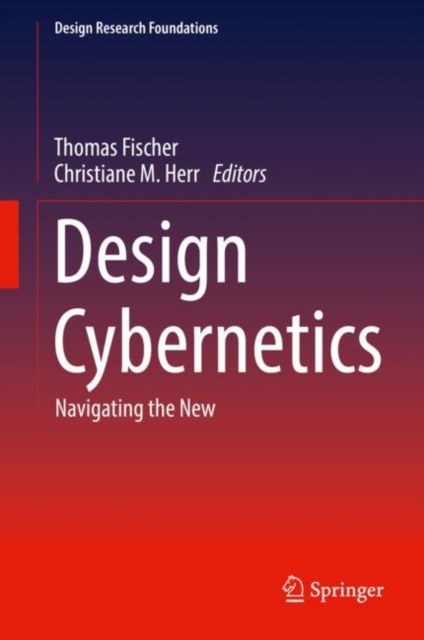 Design Cybernetics : Navigating the New, Hardback Book