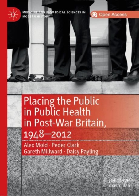 Placing the Public in Public Health in Post-War Britain, 1948-2012, Hardback Book