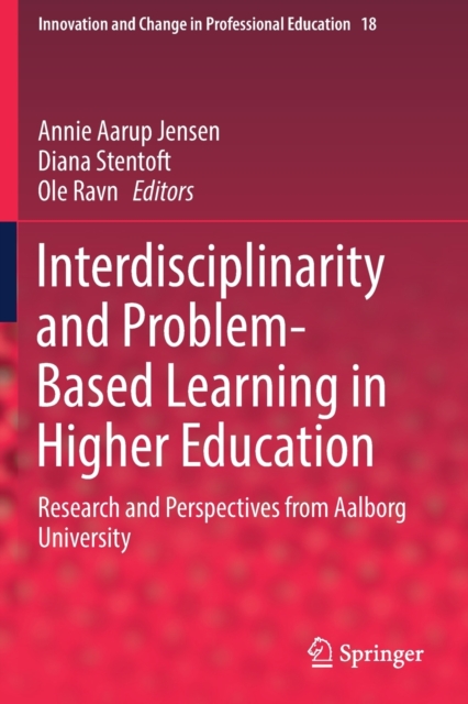 Interdisciplinarity and Problem-Based Learning in Higher Education : Research and Perspectives from Aalborg University, Paperback / softback Book