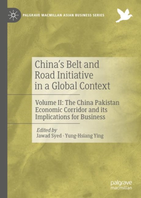 China’s Belt and Road Initiative in a Global Context : Volume II: The China Pakistan Economic Corridor and its Implications for Business, Hardback Book