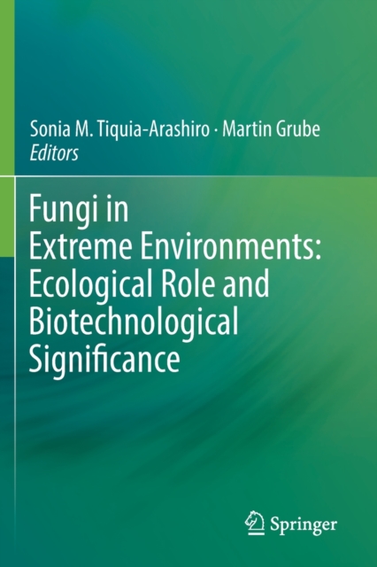 Fungi in Extreme Environments: Ecological Role and Biotechnological Significance, Paperback / softback Book