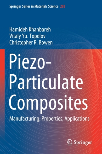 Piezo-Particulate Composites : Manufacturing, Properties, Applications, Paperback / softback Book