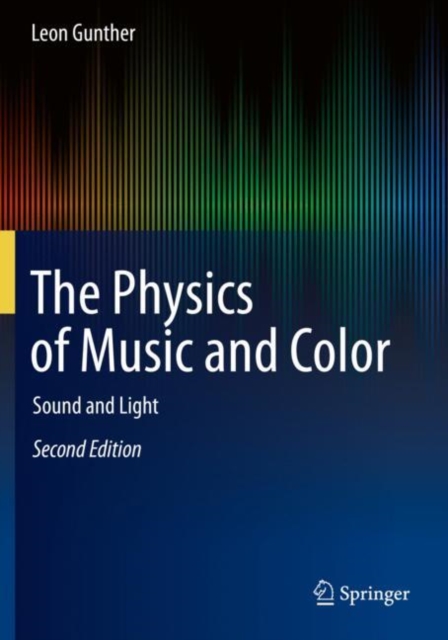 The Physics of Music and Color : Sound and Light, Paperback / softback Book