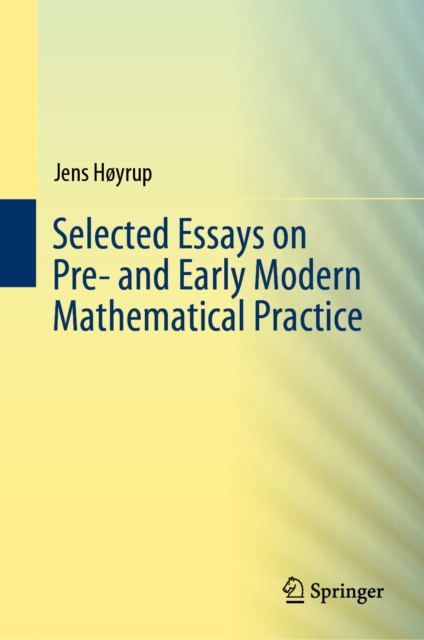Selected Essays on Pre- and Early Modern Mathematical Practice, PDF eBook