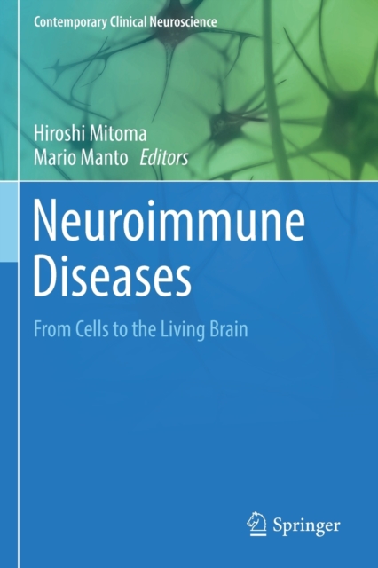 Neuroimmune Diseases : From Cells to the Living Brain, Paperback / softback Book