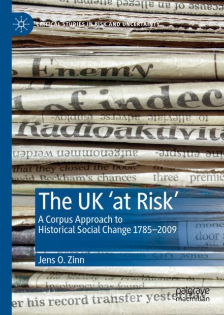 The UK ‘at Risk’ : A Corpus Approach to Historical Social Change 1785–2009, Hardback Book