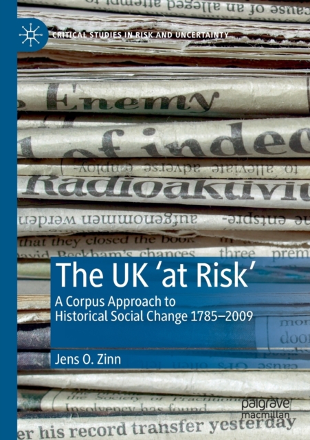 The UK ‘at Risk’ : A Corpus Approach to Historical Social Change 1785–2009, Paperback / softback Book