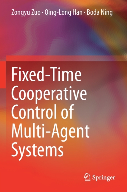 Fixed-Time Cooperative Control of Multi-Agent Systems, Paperback / softback Book