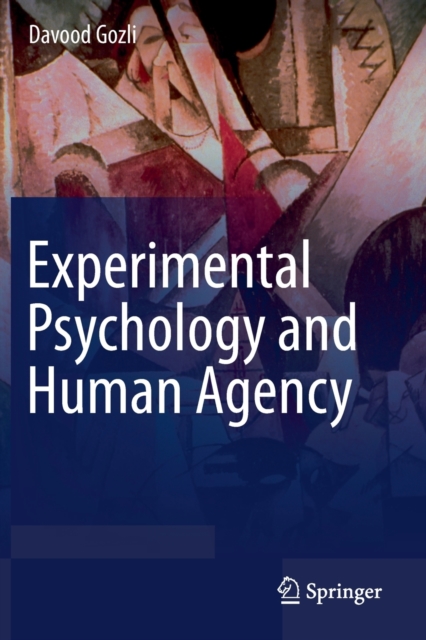 Experimental Psychology and Human Agency, Paperback / softback Book