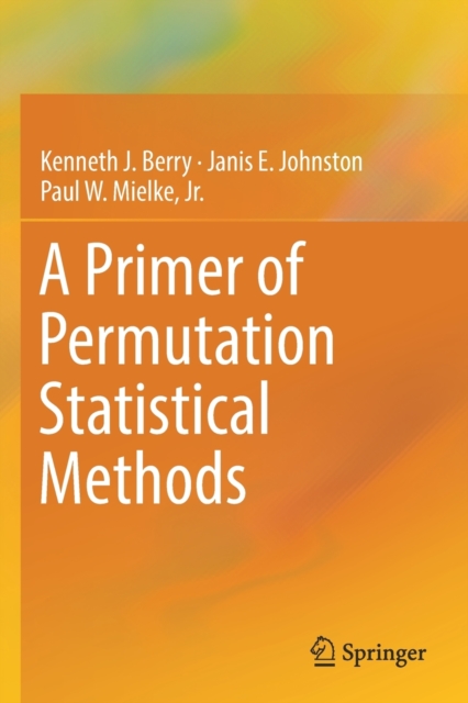 A Primer of Permutation Statistical Methods, Paperback / softback Book