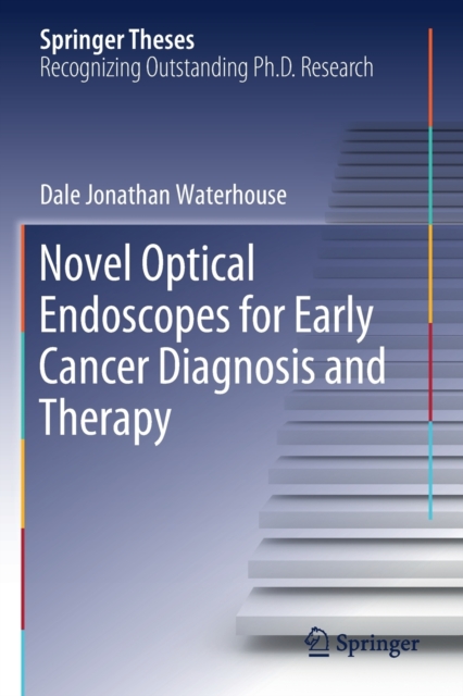 Novel Optical Endoscopes for Early Cancer Diagnosis and Therapy, Paperback / softback Book