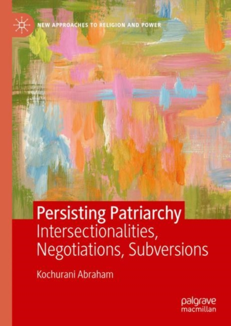 Persisting Patriarchy : Intersectionalities, Negotiations, Subversions, Hardback Book