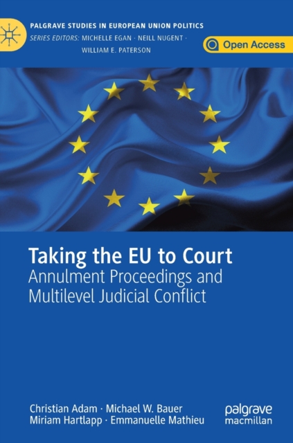 Taking the EU to Court : Annulment Proceedings and Multilevel Judicial Conflict, Hardback Book